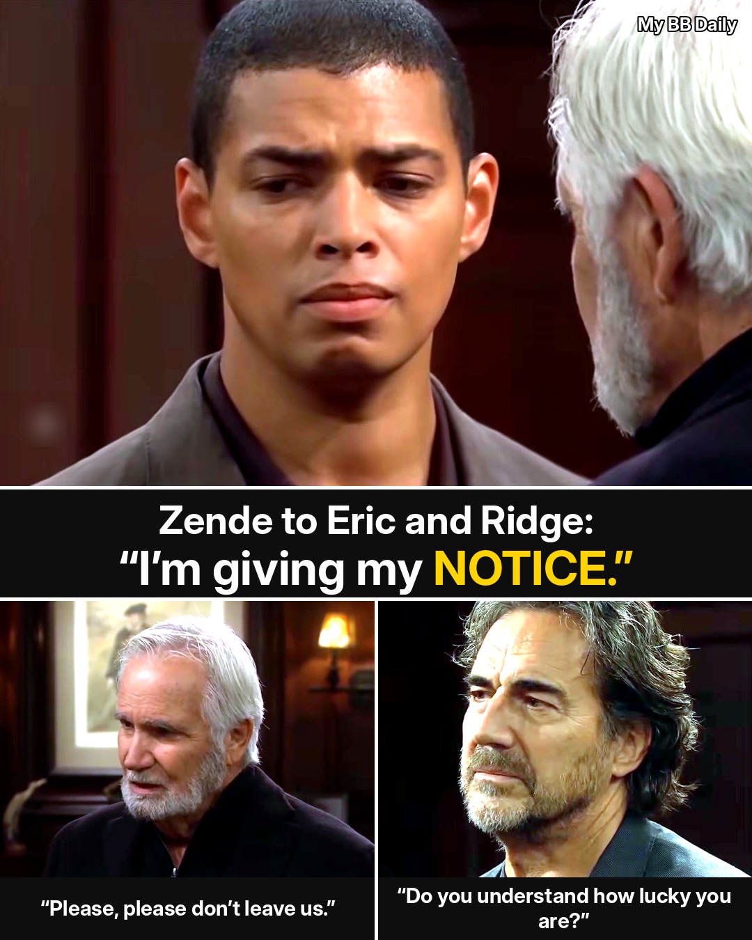 Bold and the Beautiful: Zende Gives His Notice — His 3 Reasons, and Eric’s Plea Word for Word